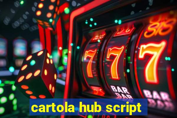 cartola hub script